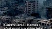 Guerre Israël-Hamas : ça veut dire quoi, un 