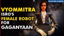 Introducing Vyommitra: ISRO's female-looking robot going for the Gaganyaan Mission | Oneindia News