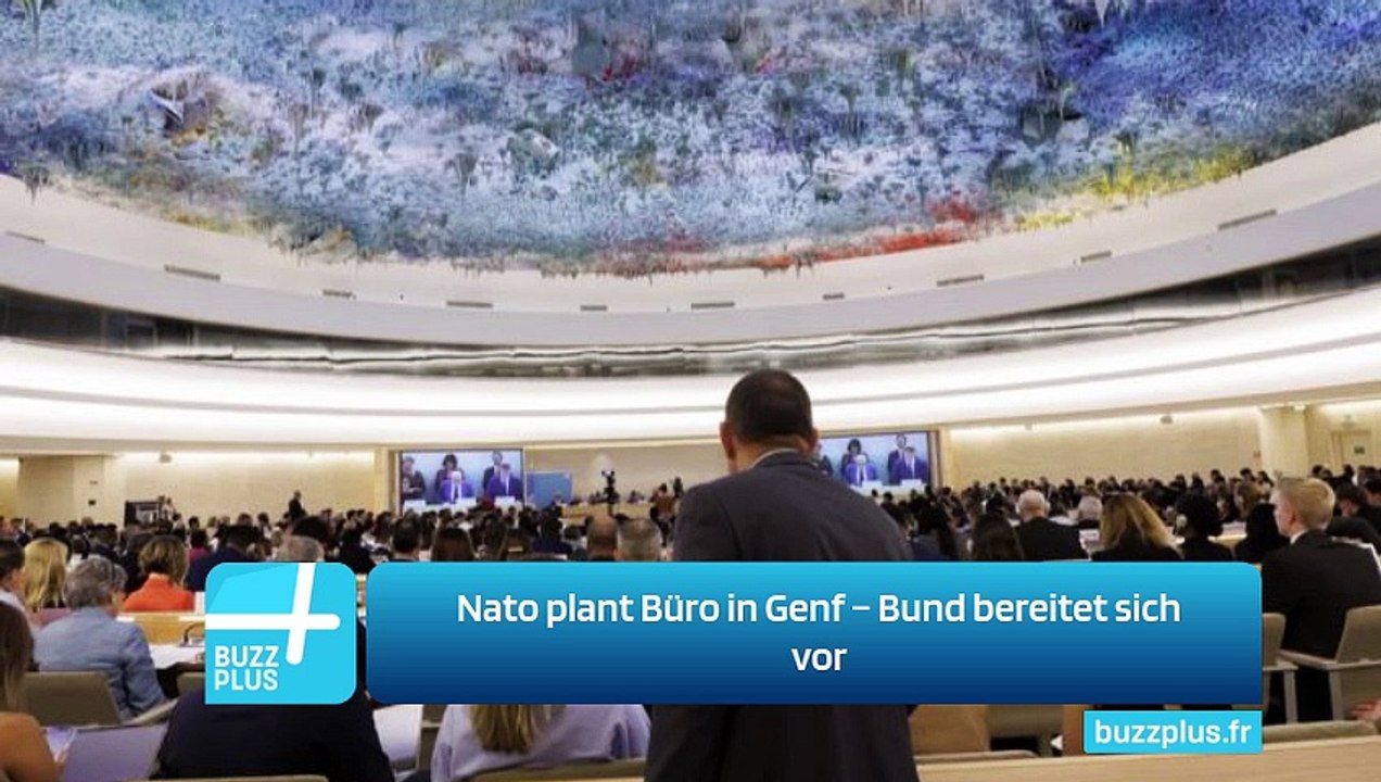 Nato plant Büro in Genf – Bund bereitet sich vor