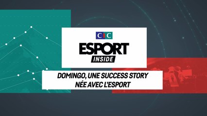 CIC Esport Inside :  Domingo, une success story née avec l'esport