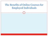 The Benefits of Online Courses for Employed Individuals