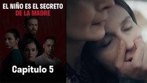 El Niño es el Secreto de la Madre - Capitulo 5