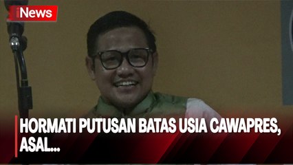 Cak Imin akan Hormati Putusan MK soal Batas Usia Cawapres, Asalkan...