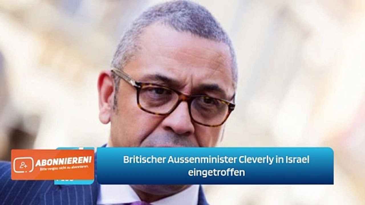 Britischer Aussenminister Cleverly in Israel eingetroffen