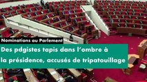 [#Reportage] Nominations au Parlement : des pdgistes tapis dans l’ombre à la présidence, accusés de tripatouillage