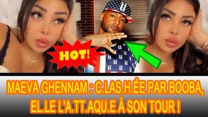 Maeva Ghennam devient la nouvelle cible de Booba, leur dernier cl.as.h prenant une tournure étrange: