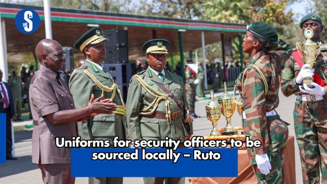 Uniforms for security officers to be sourced locally – Ruto