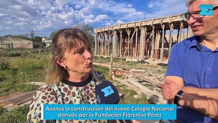 Avanza la construcción del nuevo Colegio Nacional, donado por la Fundación Florencio Pérez