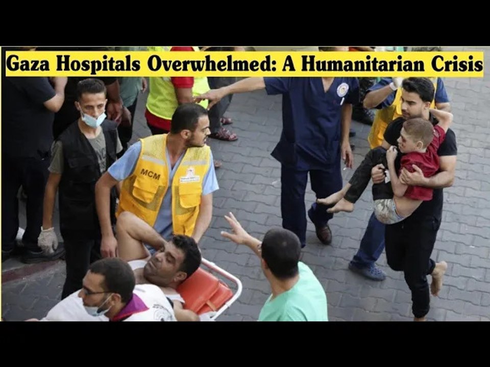 Gaza Hospitals Overwhelmed: A Humanitarian Crisis