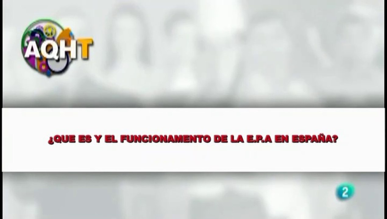 ¿QUE ES Y FUNCIONAMIENTO DE LA E P A EN ESPAÑA?