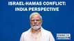 Editorial with Sujit Nair: Israel-Hamas conflict: India perspective | Palestine | Jews | Gaza