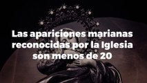 11 apariciones de la Virgen María reconocidas en el mundo