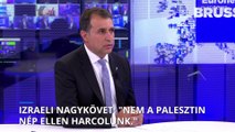 Izraeli nagykövet az Euronewsnak: nem a palesztin nép, hanem a Hamász ellen harcolunk