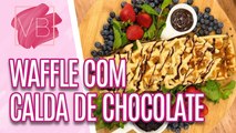 Waffles SEM GLÚTEN com calda de chocolate  - Você Bonita (11/10/2023)