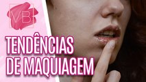 TENDÊNCIAS DE MAKE: latte makeup e honey lips  - Você Bonita (11/10/2023)