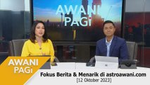 AWANI Pagi: Berita tumpuan & menarik di astroawani.com [12 Oktober 2023]