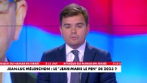 L'édito de Gauthier Le Bret : «Jean-Luc Mélenchon : le «Jean-Marie Le Pen» de 2023 ?»