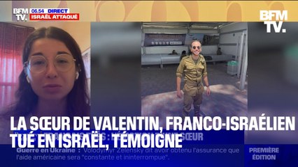 "Mon frère, c'est un héros": l'interview de la sœur de Valentin, franco-israélien tué en Israë
