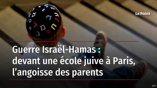 Guerre Israël-Hamas : devant une école juive à Paris, l’angoisse des parents