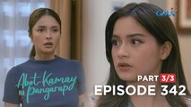 Abot Kamay Na Pangarap: Zoey and Analyn are under one roof! (Full Episode 342 - Part 3/3)