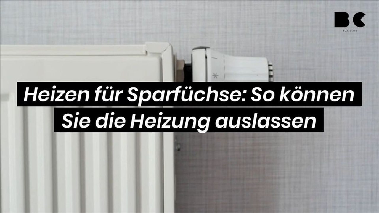 Heizen für Sparfüchse: So können Sie die Heizung auslassen