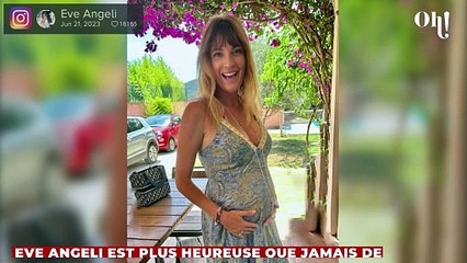 Eve Angeli enceinte de son premier enfant à 42 ans, ce détail qui bouleverse sa grossesse