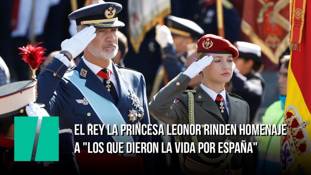 El Rey la princesa Leonor rinden homenaje a los que dieron la vida por España