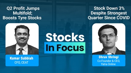 Stocks In Focus With CEAT & Yatra Online