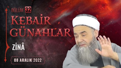 Kebâir Günahlar 32. Bölüm (Dördüncü En Büyük Günah: Zinâ 7) 8 Aralık 2022