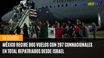 México recibe dos vuelos con 287 connacionales en total repatriados desde Israel