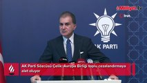 AK Parti Sözcüsü Çelik: Avrupa Birliği toplu cezalandırmaya alet oluyor