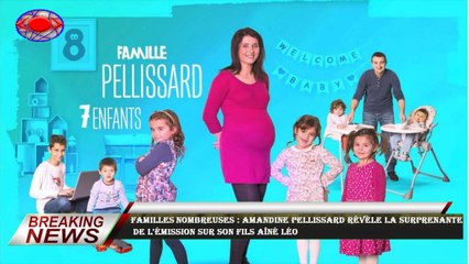 Familles Nombreuses : Amandine Pellissard révèle la surprenante  de l'émission sur son fils aîné Léo