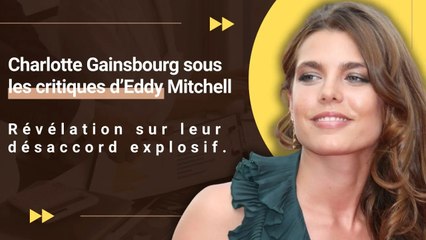 Charlotte Gainsbourg sous les critiques d’Eddy Mitchell : Révélation sur leur désaccord explosif
