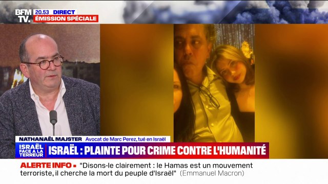 Son épouse nous a demandé de déposer plainte sous la qualification élevée de crime contre l'humanité : Nathanaël Majster, avocat de Marc Perez, tué par le Hamas en tentant d'aller sauver sa fille, s'exprime sur BFMTV