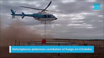 Helicópteros platenses combaten el fuego en Córdoba