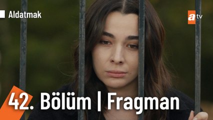 Download Video: Aldatmak 42. Bölüm Fragman | 