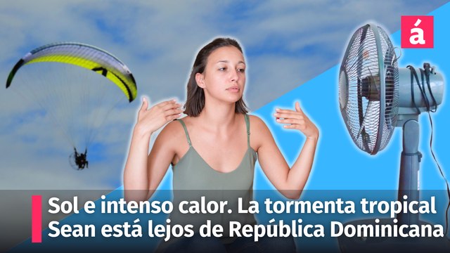 La tormenta tropical Sean sigue lejos de la República Dominicana. Clima soleado y sigue el intenso calor.