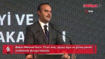 Bakan Mehmet Kacır: Ticari araç, beyaz eşya ve güneş paneli üretiminde Avrupa lideriyiz