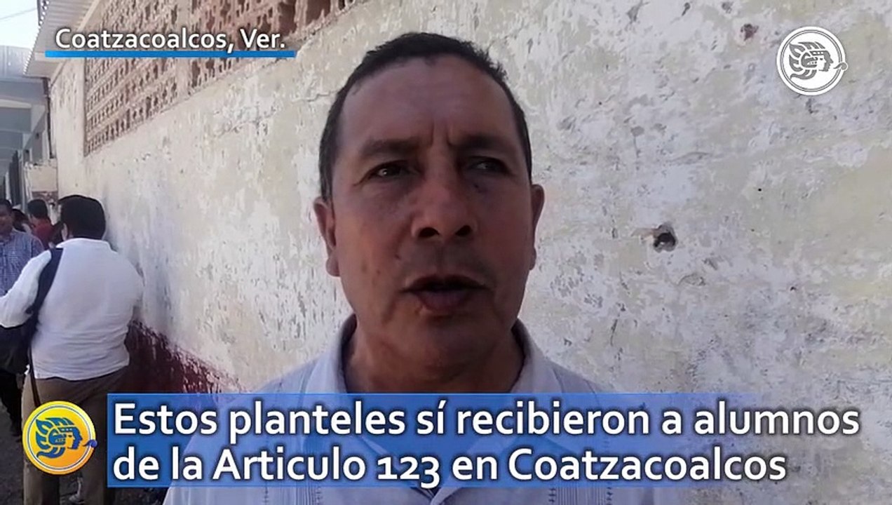 Estos planteles sí recibieron a alumnos de la Articulo 123 en Coatzacoalcos