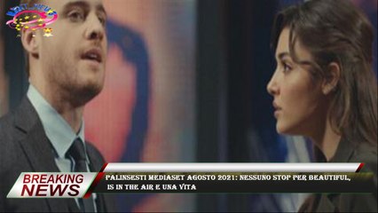 Palinsesti Mediaset agosto 2021: nessuno stop per Beautiful,  is in the air e Una Vita