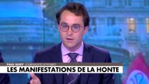 L'édito de Paul Sugy : «Les manifestations de la honte»