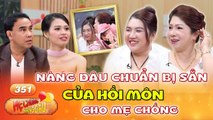 Mẹ Chồng Nàng Dâu 351Con dâu xúi mẹ chồng lên chương trình hẹn hò chuẩn bị sẵn CỦA HỒI MÔN cho mẹ