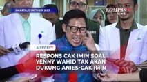Cak Imin Respons Pernyataan Yenny Wahid Tak Akan Gabung Timses Anies-Cak Imin di Pilpres 2024
