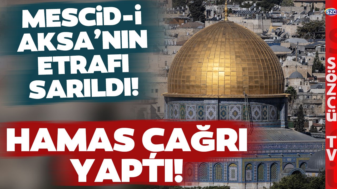 İsrail Güçleri Mescid-i Aksa'nın Etrafını Sardı! Hamas Herkesi Kudüs'e Çağırdı