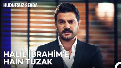 Eşkıyayı Hırsız İlan Etme Zamanı Geldi - Hudutsuz Sevda 4. Bölüm