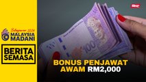 Bonus RM2,000 untuk penjawat awam Gred 56 dan ke bawah
