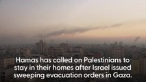 Hamas urges Palestinians to stay in homes after Israel orders Gaza evacuation