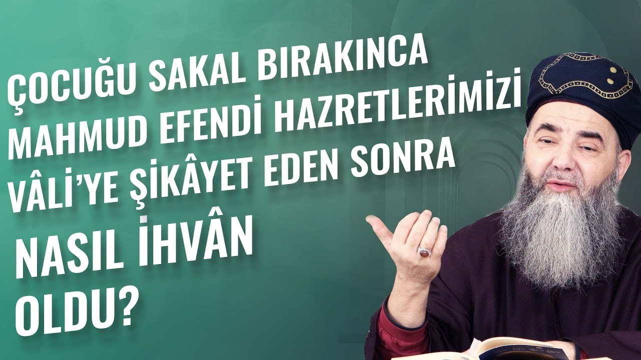 Çocuğu Sakal Bırakınca Mahmud Efendi Hazretlerimizi Vâli’ye Şikâyet Eden Sonra Nasıl İhvân Oldu?