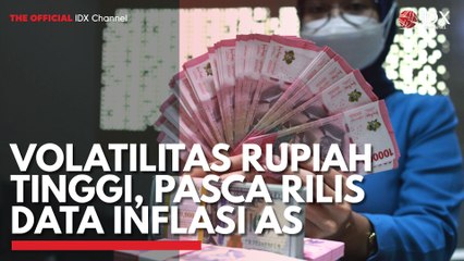Volatilitas Rupiah Tinggi, Pasca Rilis data Inflasi AS