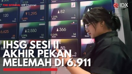 IHSG Sesi II Akhir Pekan Melemah di 6.911